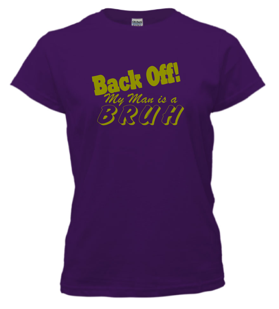 Back Off My Man Is A Bruh!